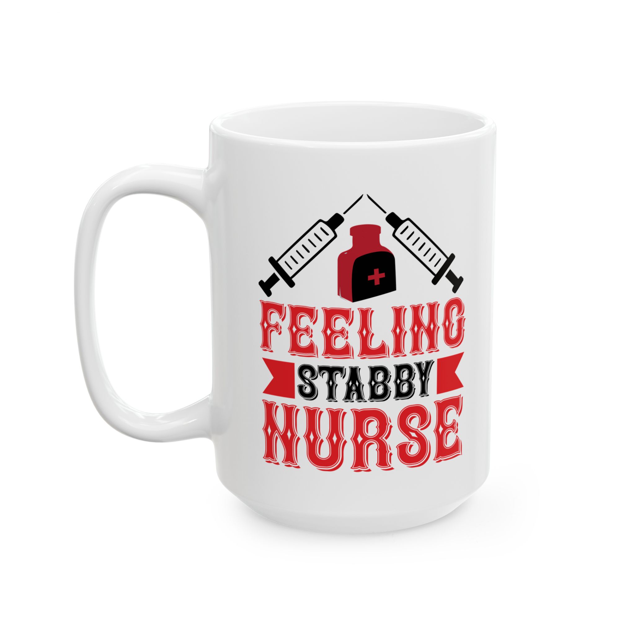 Feeling Stabby Nurse – Medical Coffee Mug – 11oz/15oz Ceramic Mug - Image 8