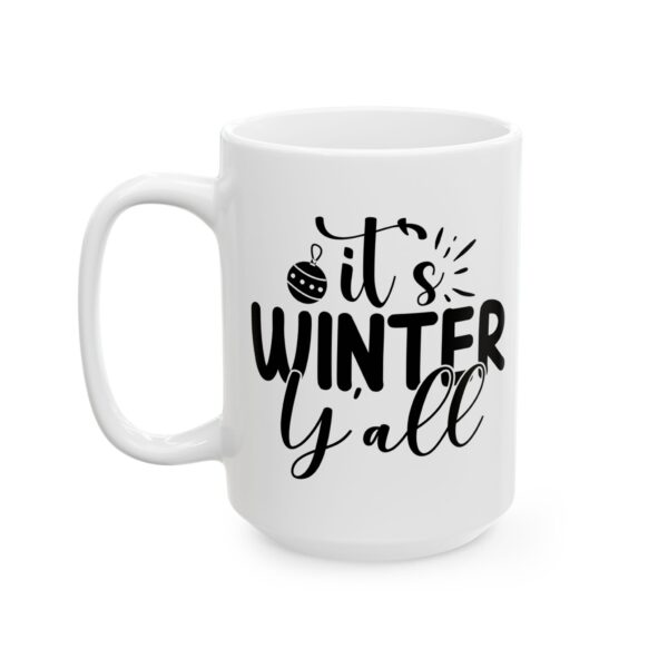 2032237618020088208_2048.jpeg It's Winter Y'all Winter Mug – Cozy Winter Coffee Mug – 11oz/15oz Ceramic Mug