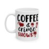 2116591701180354562_2048-1.jpeg Coffee & Crime Shows Mug — True Crime Lover 11oz/15oz Coffee Cup