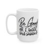 218325592208402657_2048-1.jpeg Be Good or I Will Text Santa Mug – Funny Gift Coffee Mug – 11oz/15oz Ceramic Mug
