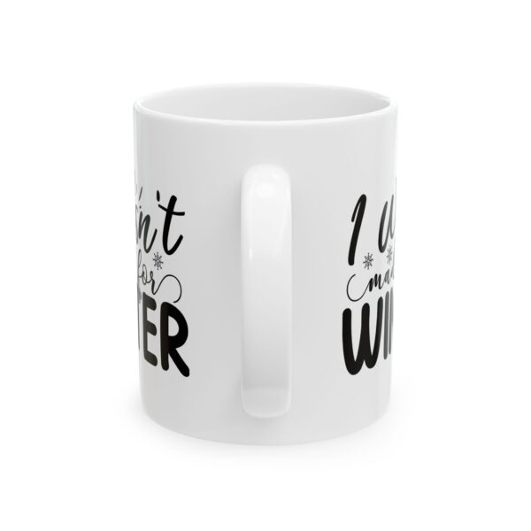 2188382487972264198_2048.jpeg I Wasn't Made for Winter Winter Mug – Cozy Winter Coffee Mug – 11oz/15oz Ceramic Mug