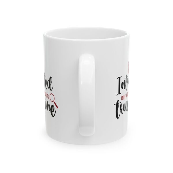 2203645498984149282_2048.jpeg True Crime Mug — "Introverted but Willing to Discuss True Crime" 11oz/15oz Ceramic