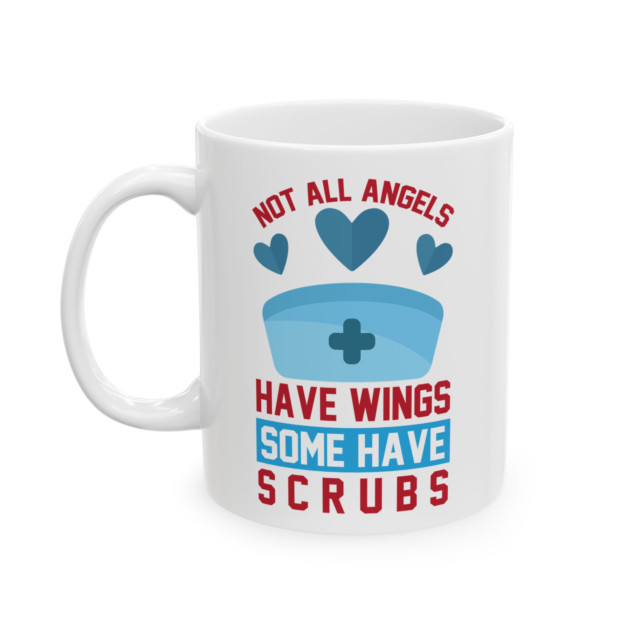 Not All Angels Have Wings Some Have Scrubs – Medical Coffee Mug – 11oz/15oz Ceramic Mug - Image 3