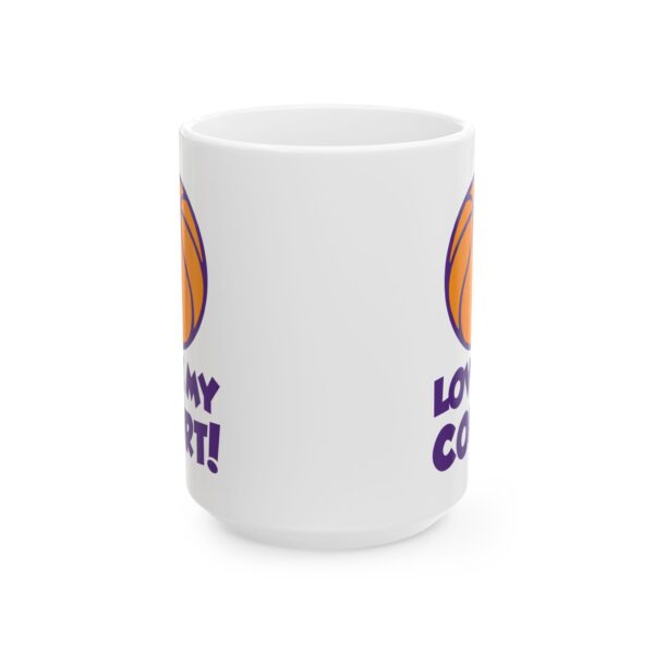 Love My Court Basketball Mug – Basketball Fan Coffee Mug – 11oz/15oz Ceramic Mug
