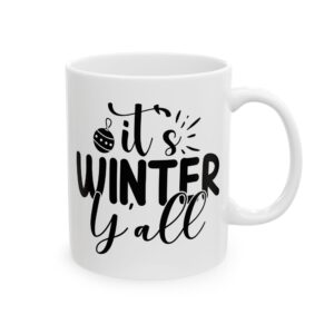 It's Winter Y'all Winter Mug – Cozy Winter Coffee Mug – 11oz/15oz Ceramic Mug