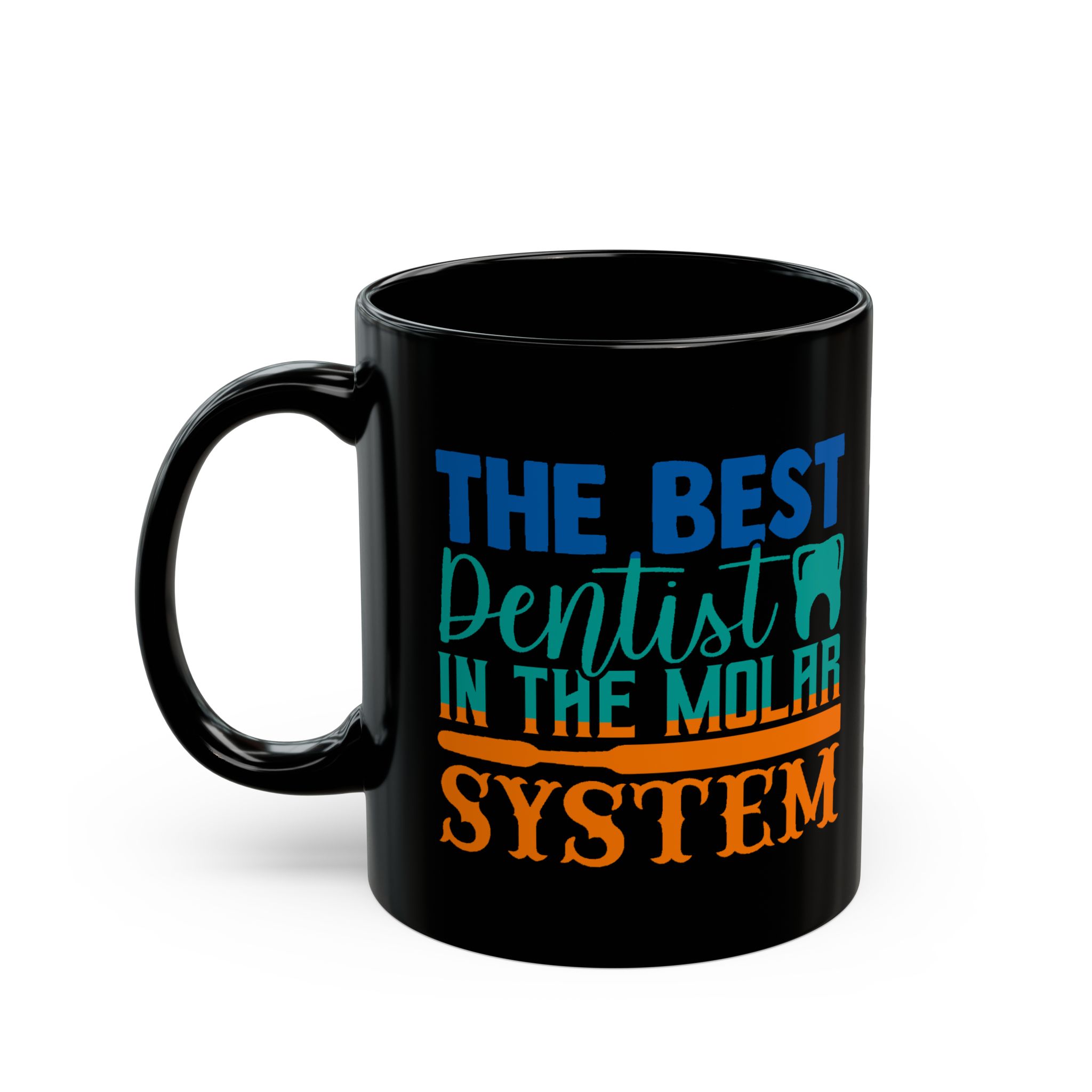 Dentist Coffee Mug — “The Best Dentist in the Molar System” Black Ceramic Mug (11oz & 15oz) - Image 3