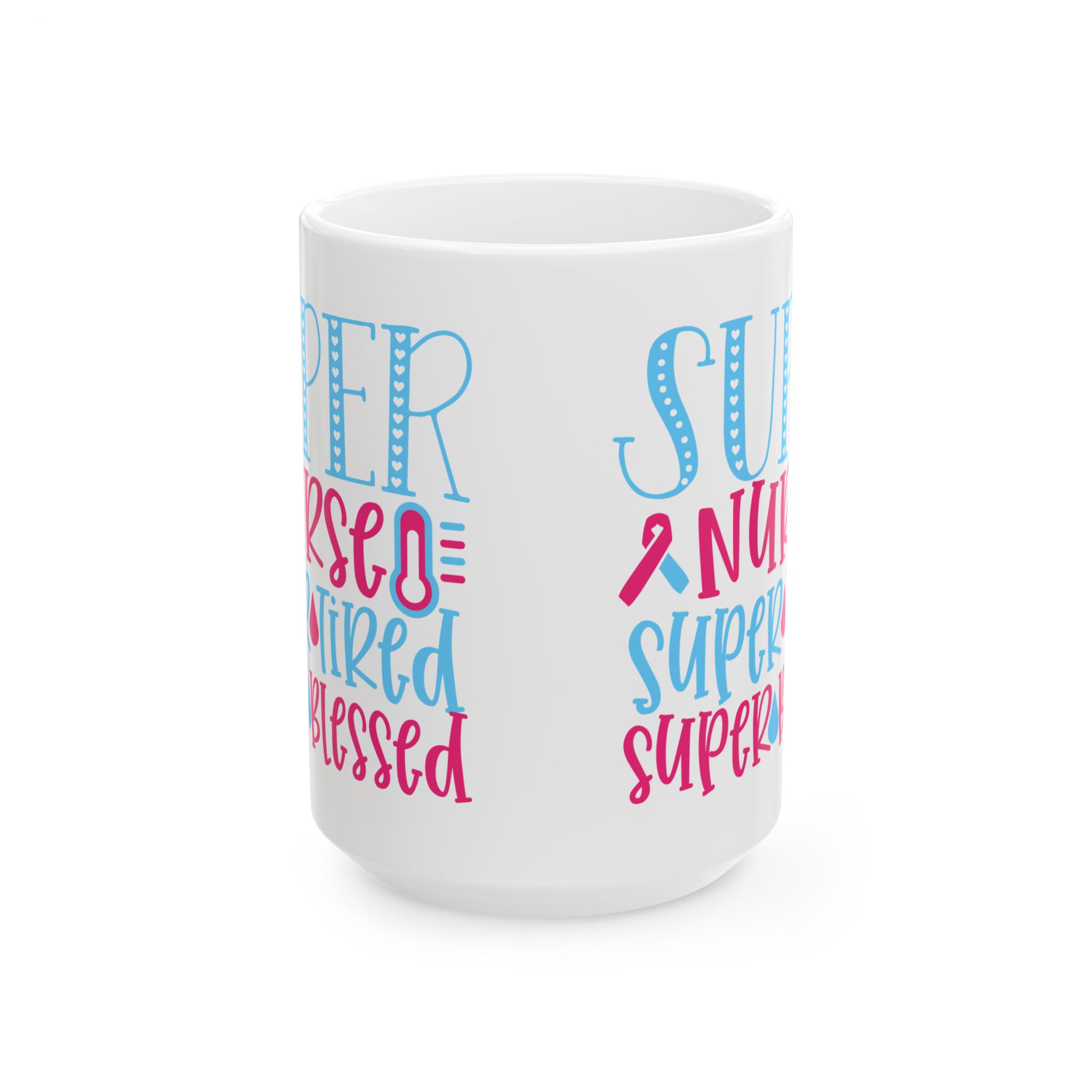 Super Nurse | Super Tired | Super Blessed – Medical Coffee Mug – 11oz/15oz Ceramic Mug - Image 7