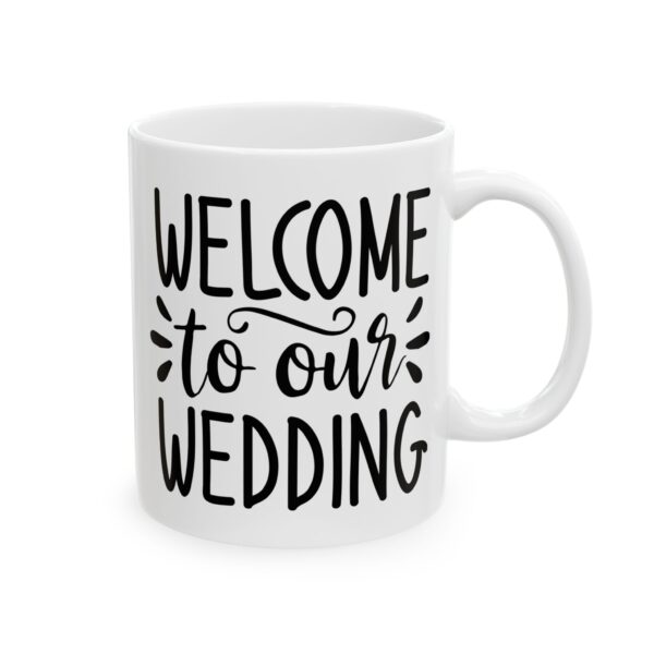2386290257890153730_2048.jpeg Welcome to Our Wedding Wedding Mug – Wedding Party Coffee Mug – 11oz/15oz Ceramic Mug
