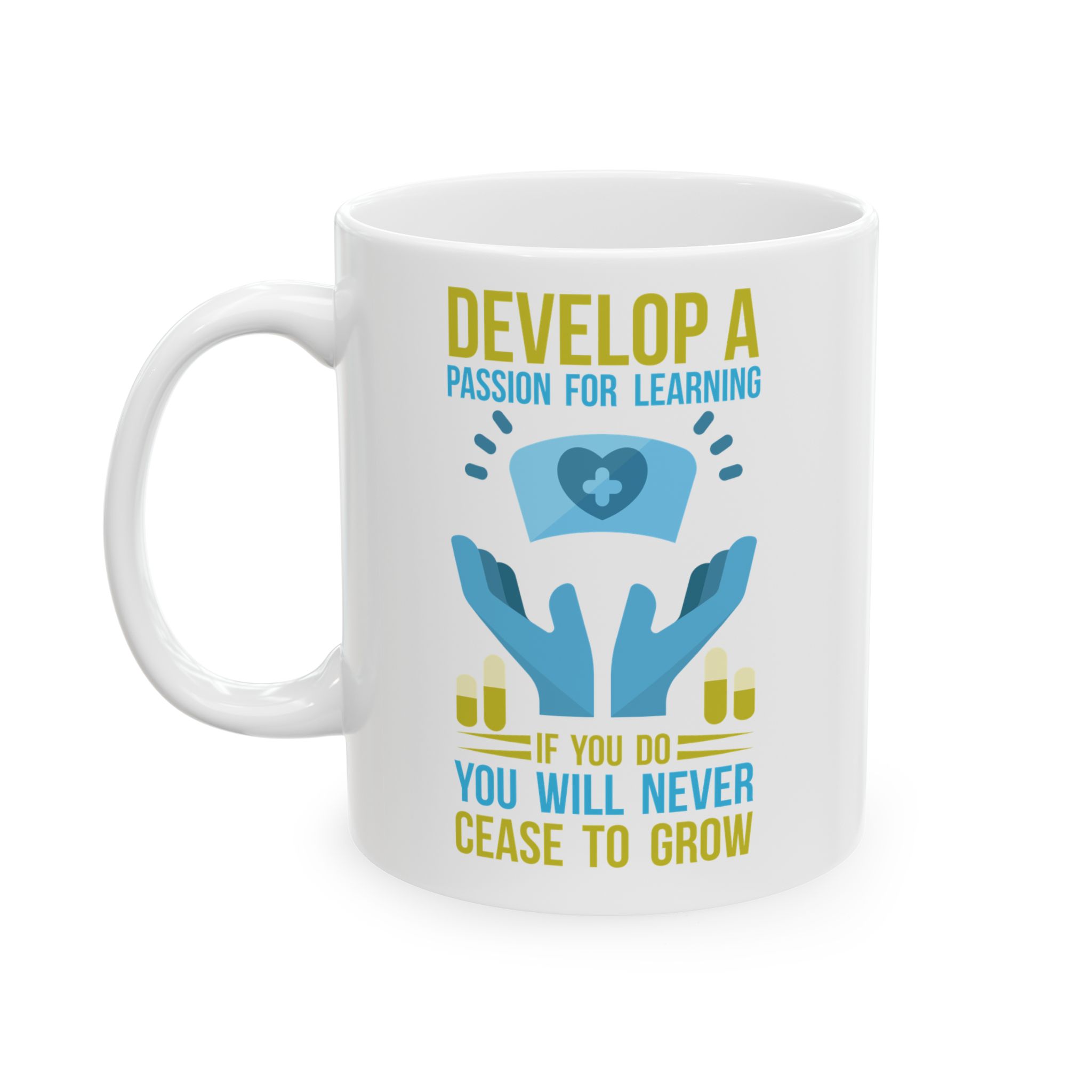 Develop A Passion for Learning - If You Do You Will Never Cease To Grow – Medical Coffee Mug – 11oz/15oz Ceramic Mug - Image 3