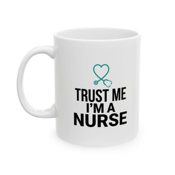 2436128055369687068_2048.jpeg Nurse Coffee Mug - "Trust Me I'm a Nurse" 11oz/15oz
