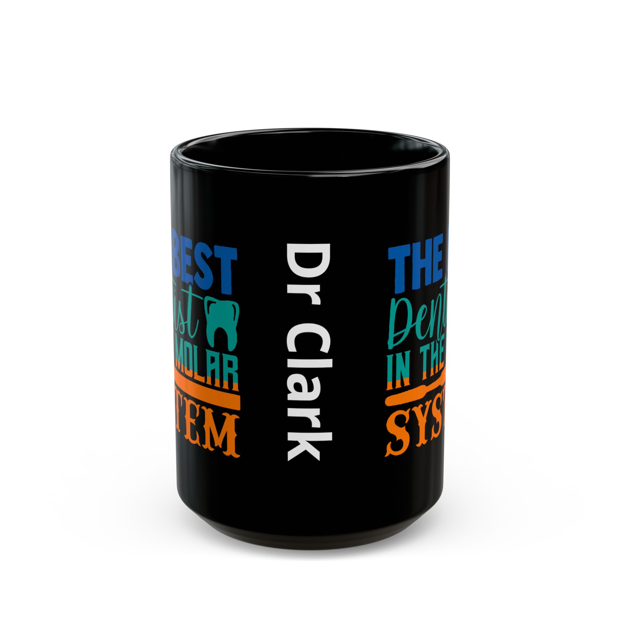 Dentist Coffee Mug — “The Best Dentist in the Molar System” Black Ceramic Mug (11oz & 15oz) - Image 7