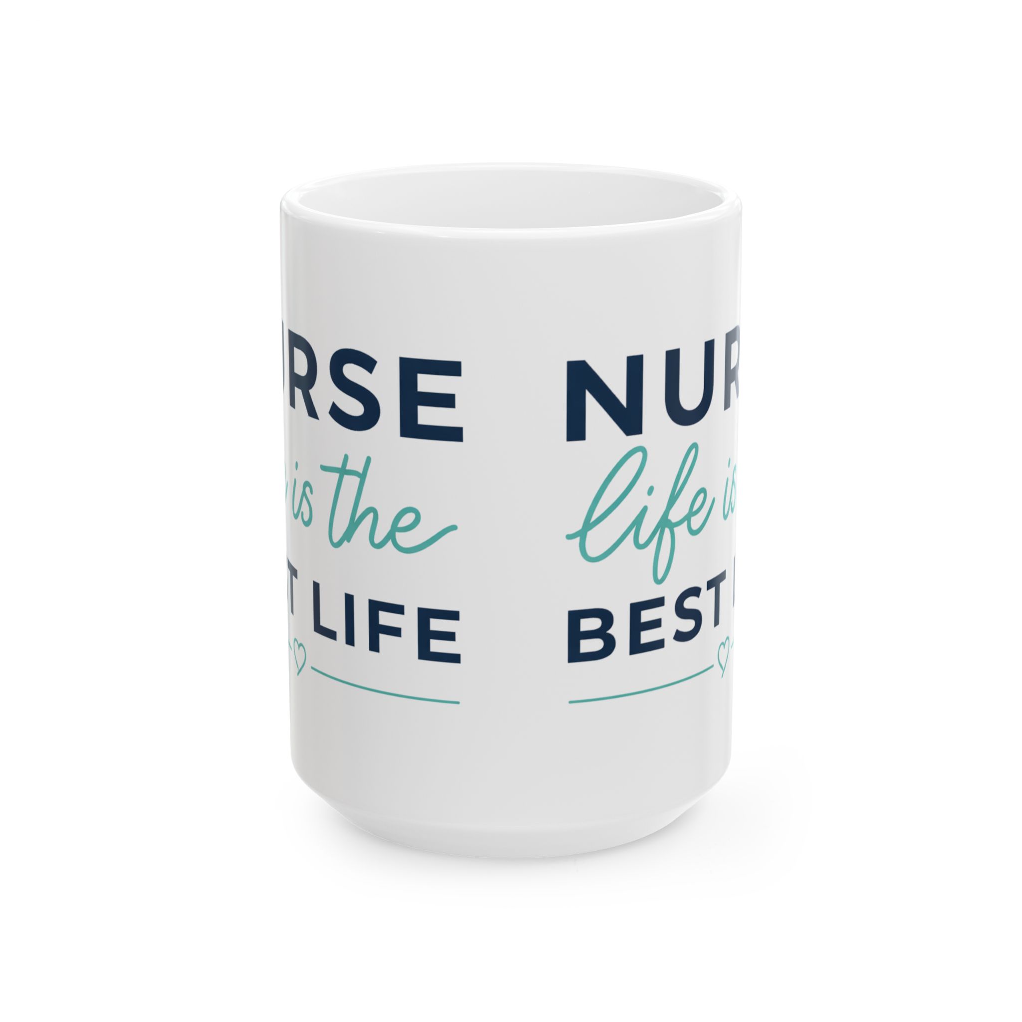 Nurse Life Is The Best Life – Medical Coffee Mug – 11oz/15oz Ceramic Mug - Image 7