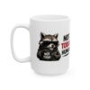 2578355760781331877_2048.jpeg Not Today Raccoon Mug — Funny "Not Today" Coffee Cup for Lazy Mornings – 11oz/15oz Ceramic Mug