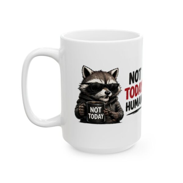 2578355760781331877_2048.jpeg Not Today Raccoon Mug — Funny "Not Today" Coffee Cup for Lazy Mornings – 11oz/15oz Ceramic Mug