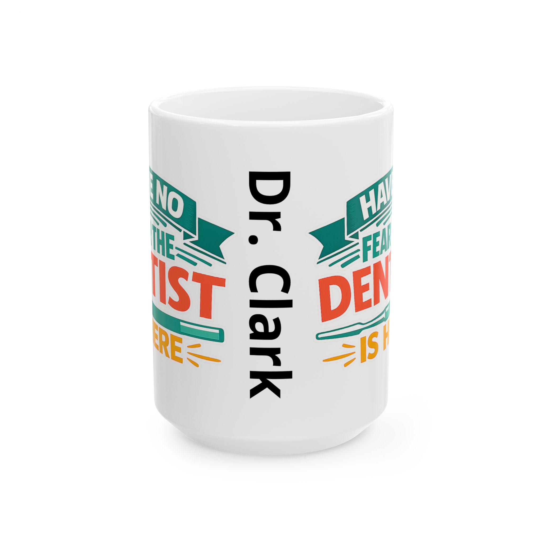 Dentist Coffee Mug – "Have No Fear The Dentist Is Here" Personalized Ceramic Mug (11oz & 15oz) - Image 8
