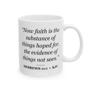 Hebrews 11:1 Bible Verse Mug – KJV Scripture Coffee Mug – 11oz/15oz Ceramic Mug