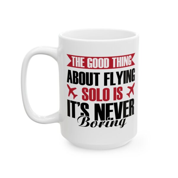 The Good Thing About Flying Solo Pilot Mug – Aviation Gift Coffee Mug – 11oz/15oz Ceramic Mug
