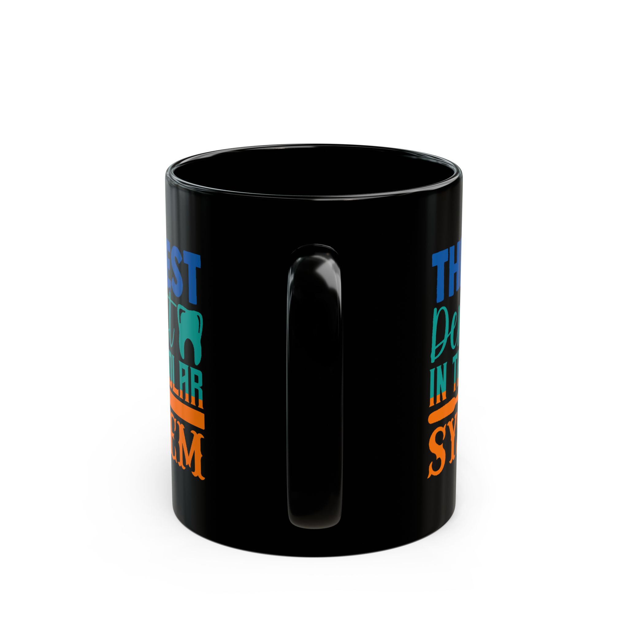 Dentist Coffee Mug — “The Best Dentist in the Molar System” Black Ceramic Mug (11oz & 15oz) - Image 4