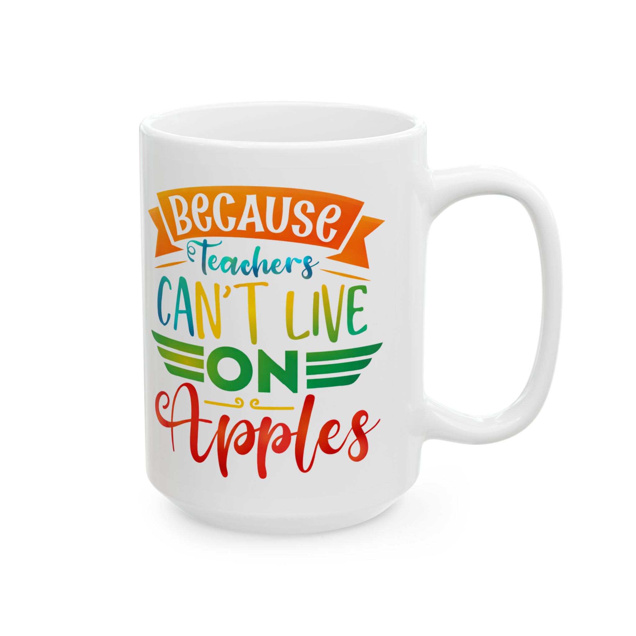 Teacher Appreciation Mug – “Because Teahers Can’t Live On Apples” Colorful Retro Coffee Quote - Image 6