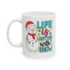 272898352222287740_2048.jpeg Life Is Better with Snow Snowman Winter Mug – Cozy Winter Coffee Mug – 11oz/15oz Ceramic Mug