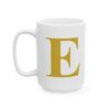 Gold Letter E Monogram Mug – Gold Initial Alphabet Coffee Mug – 11oz/15oz Ceramic Mug