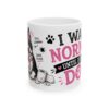 2840409660374303248_2048-1.jpeg I Was Normal Until I Got a Dog Dog Lover Mug – Dog Mom Dog Dad Coffee Mug – 11oz/15oz Ceramic Mug