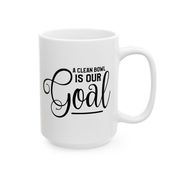 2908728100546057592_2048-2.jpeg A Clean Bowl Is Our Goal Bathroom Humor Mug – Funny Gift Coffee Mug – 11oz/15oz Ceramic Mug