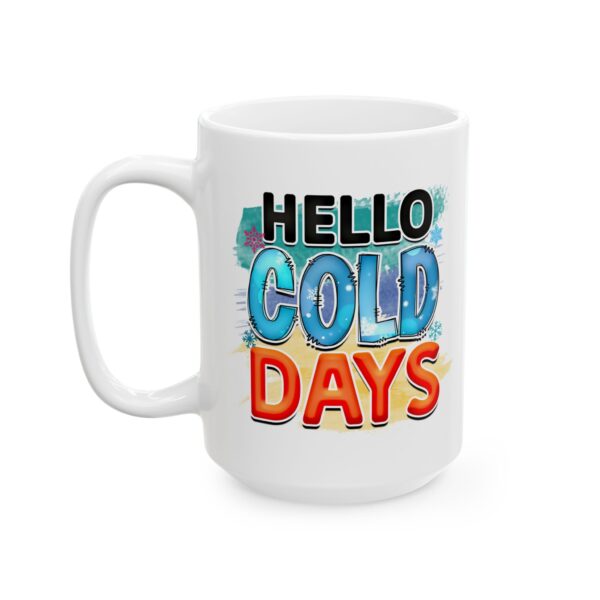 Hello Cold Days Colorful Winter Mug – Cozy Winter Coffee Mug – 11oz/15oz Ceramic Mug