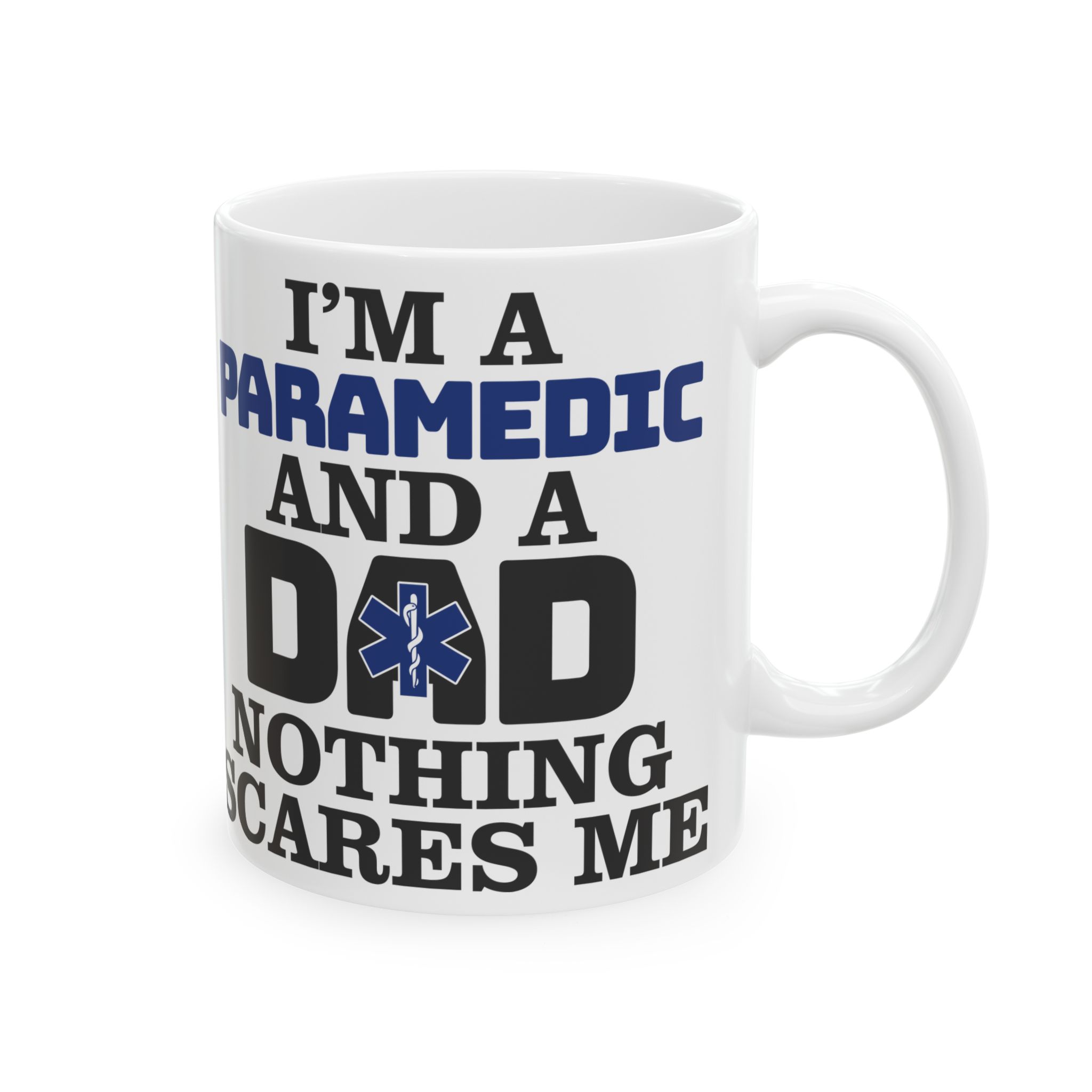 I'm A PARAMEDIC And A DAD Nothing Scares Me – Medical Coffee Mug – 11oz/15oz Ceramic Mug