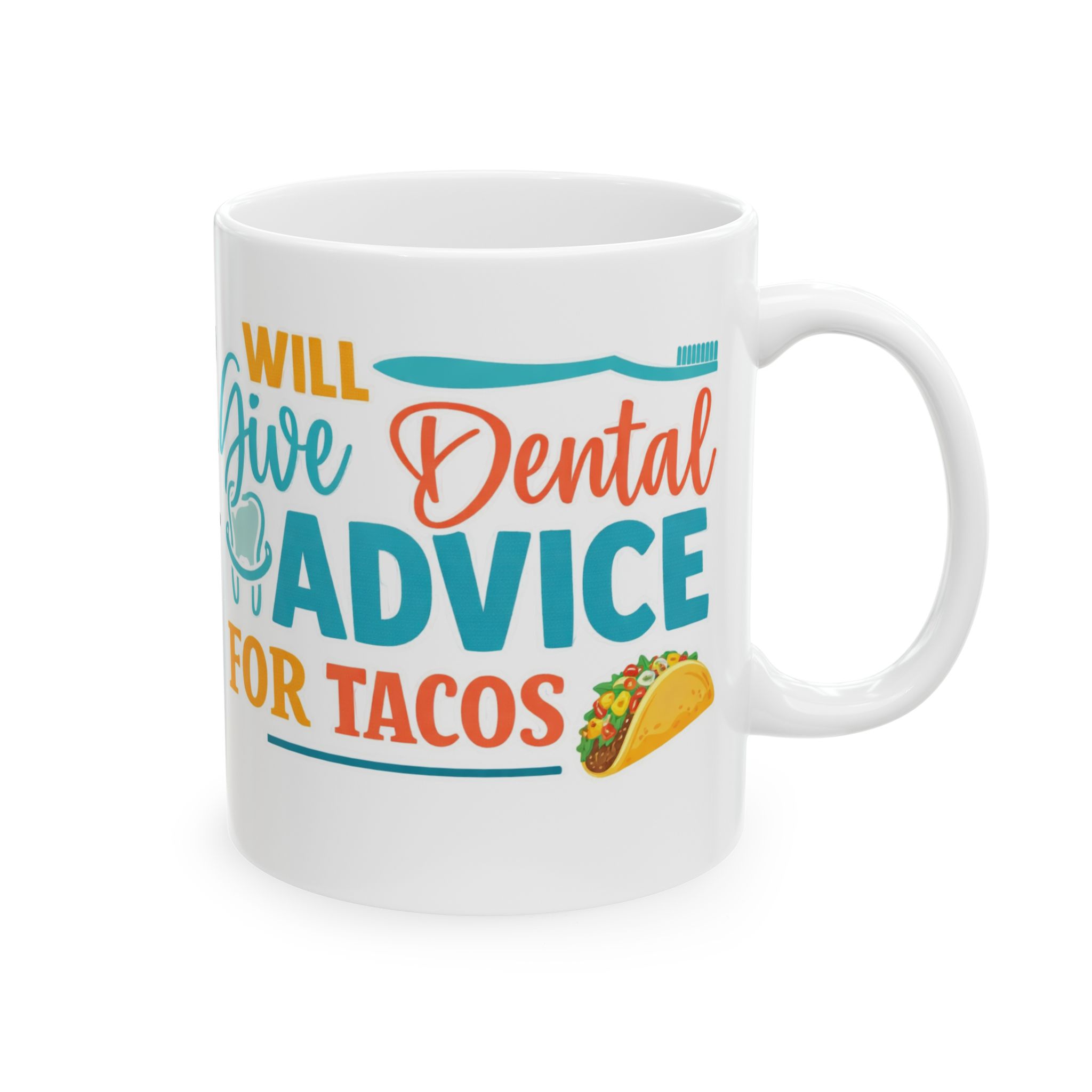 Dentist Coffee Mug — “Will Give Advice for Tacos” Personalized Ceramic Mug (11oz/15oz)