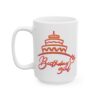 2980501744082790209_2048.jpeg Birthday Girl Cake Birthday Mug – Birthday Gift Coffee Mug – 11oz/15oz Ceramic Mug