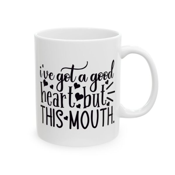 3064556301231634197_2048.jpeg I've Got a Good Heart But This Mouth Mug – Funny Gift Coffee Mug – 11oz/15oz Ceramic Mug