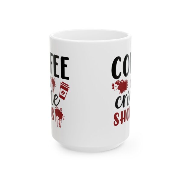 3231480721338887928_2048-1.jpeg Coffee & Crime Shows Mug — True Crime Lover 11oz/15oz Coffee Cup