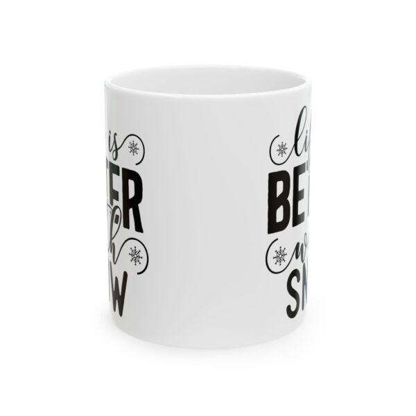 3237382582987369453_2048-1.jpeg Life Is Better with Snow Winter Mug – Cozy Winter Coffee Mug – 11oz/15oz Ceramic Mug