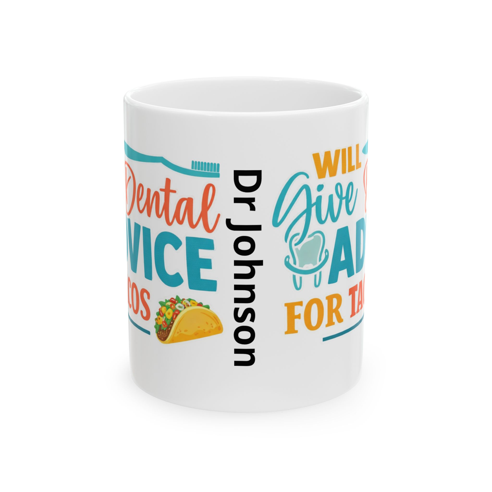 Dentist Coffee Mug — “Will Give Advice for Tacos” Personalized Ceramic Mug (11oz/15oz) - Image 2