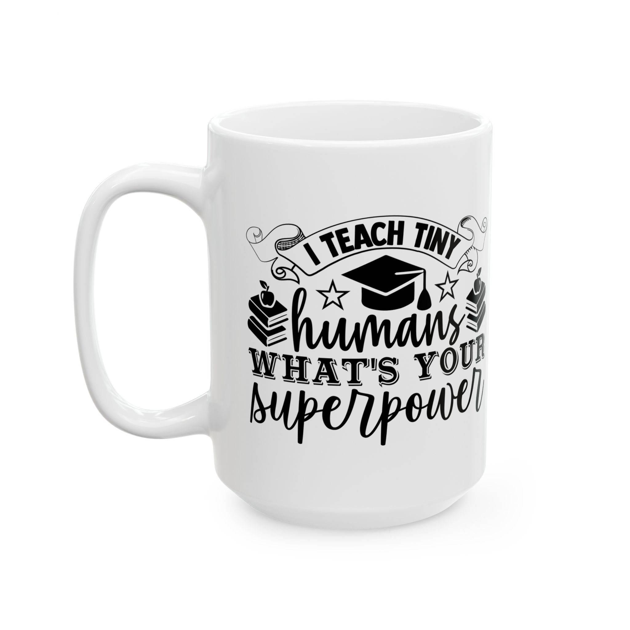 Funny Teacher Coffee Mug – Gift for Teacher – (11oz/15oz) Ceramic Mug - Image 8