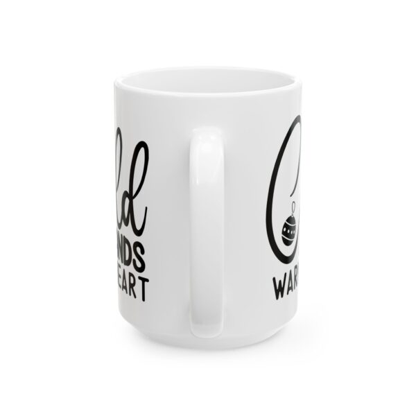 Cold Hands Warm Heart Winter Mug – Cozy Winter Coffee Mug – 11oz/15oz Ceramic Mug