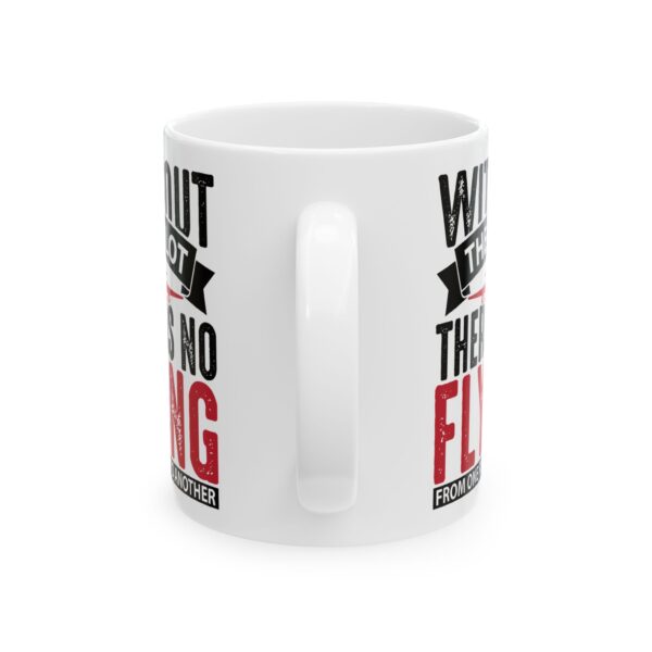 Without the Pilot There Is No Flying Pilot Mug – Aviation Gift Coffee Mug – 11oz/15oz Ceramic Mug