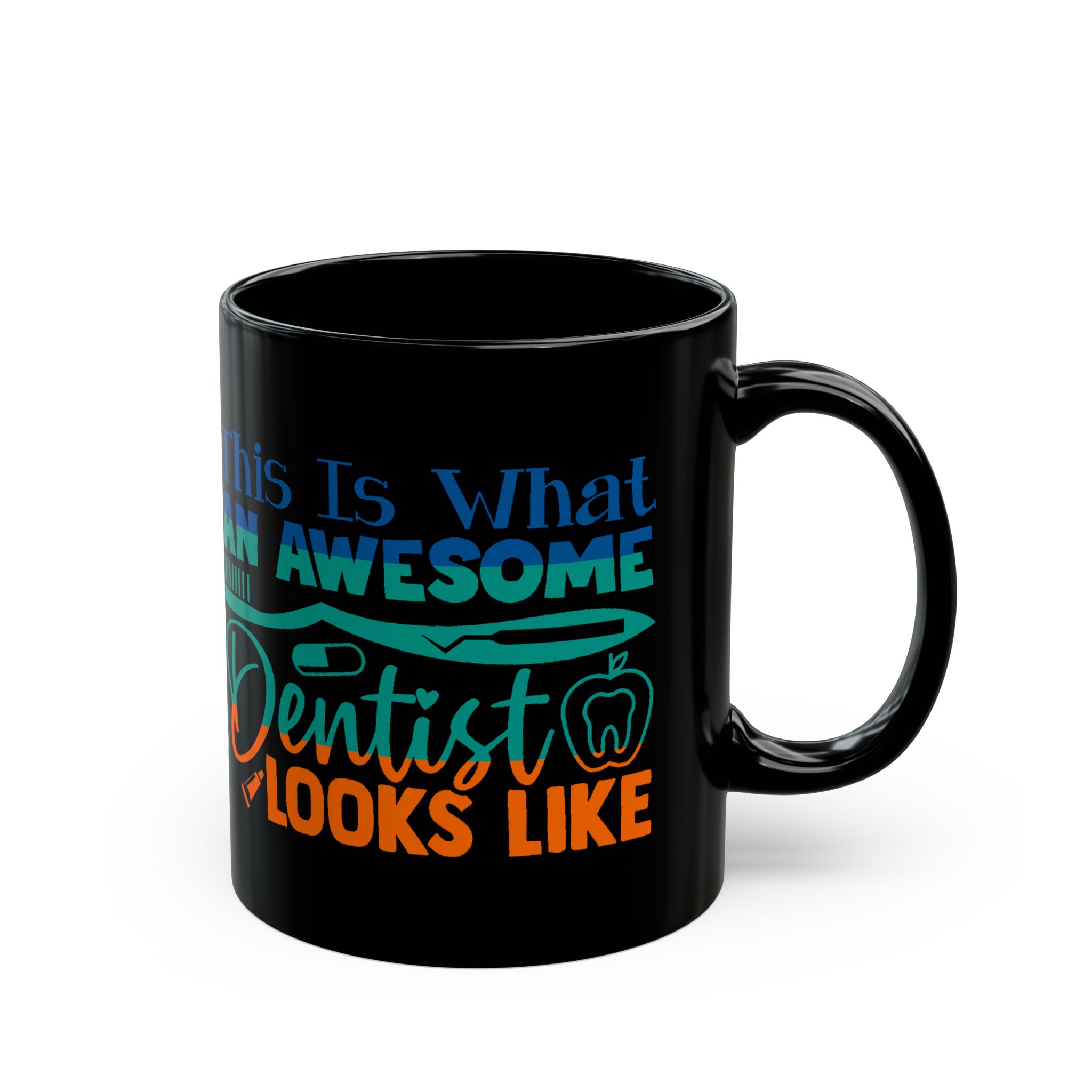 Dentist Mug — "This Is What an Awesome Dentist Looks Like" Black Coffee Cup (11oz/15oz)