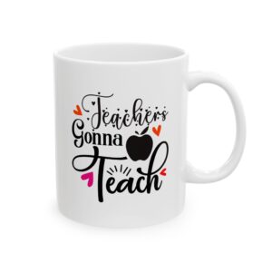 Funny Teacher Coffee Mug – Gift for Teacher – (11oz/15oz) Ceramic Mug