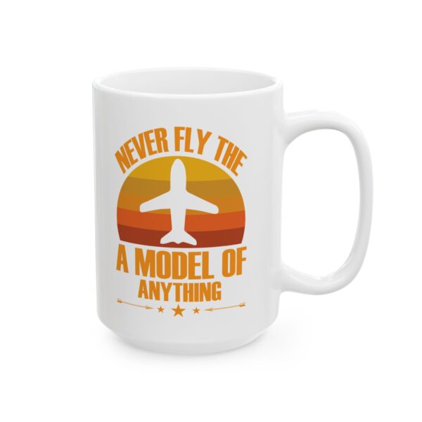 Never Fly the Plane Model of Anything Sunset Pilot Mug – Aviation Gift Coffee Mug – 11oz/15oz Ceramic Mug