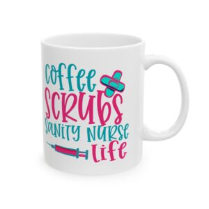 Coffee Scrubs Sanity Nurse Life – Medical Coffee Mug – 11oz/15oz Ceramic Mug