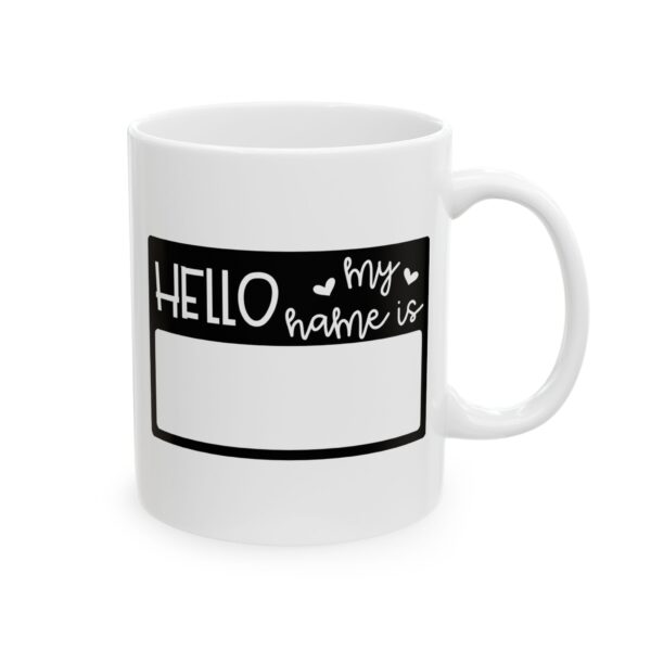 3694337731897033640_2048.jpeg Hello My Name Is Mug – Funny Gift Coffee Mug – 11oz/15oz Ceramic Mug