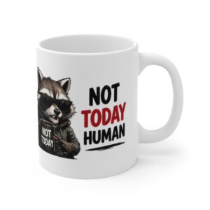 Not Today Raccoon Mug — Funny "Not Today" Coffee Cup for Lazy Mornings