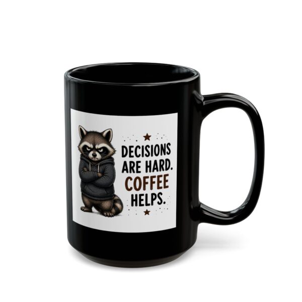 3738118996919207051_2048.jpeg Decisions Are Hard Coffee Helps Funny Raccoon Mug – Sarcastic Gift Coffee Mug – 11oz/15oz Ceramic Mug