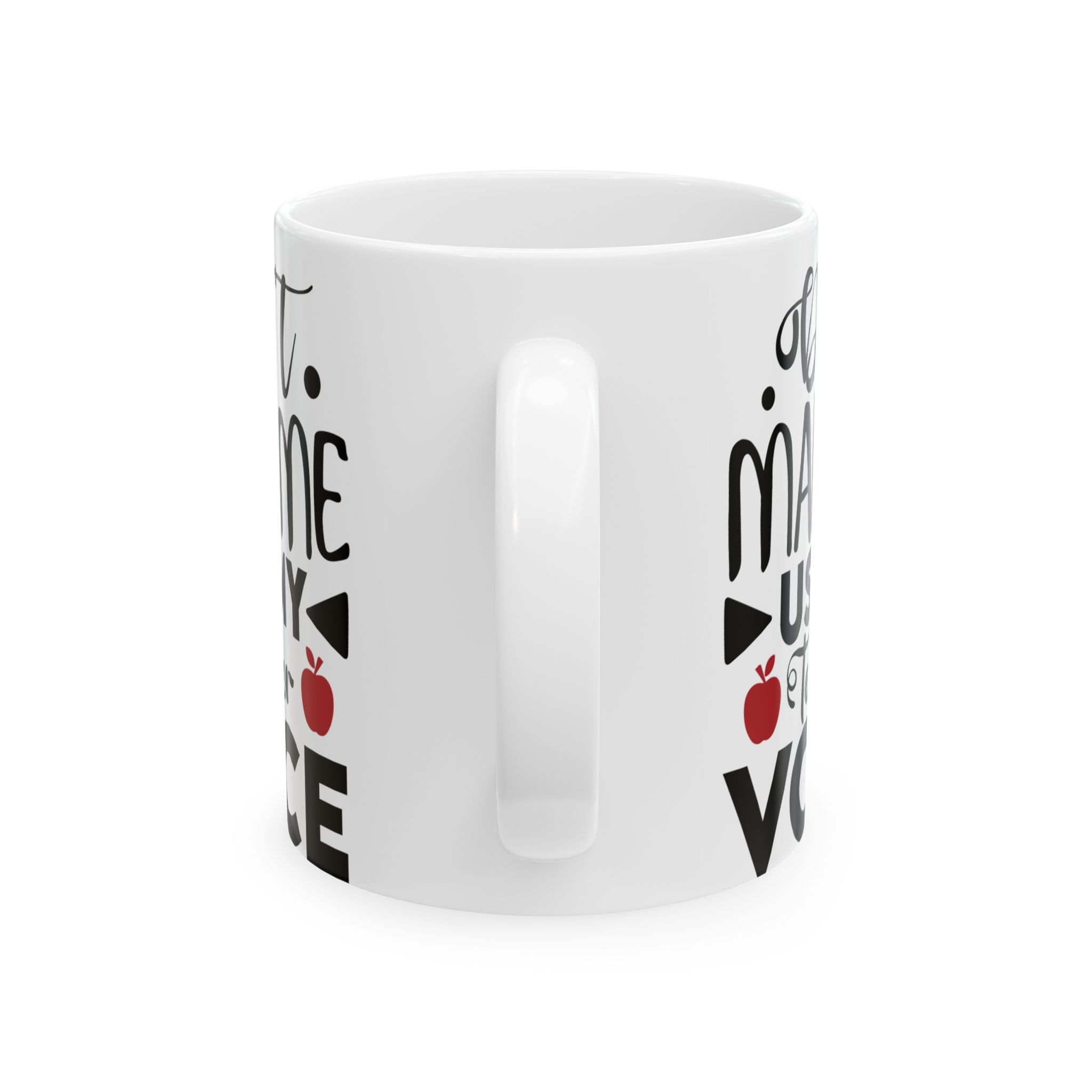 Teacher Appreciation Mug - "Don't Make Me Use My Teacher Voice" Inspirational Ceramic Mug (11oz, 15oz) - Image 4