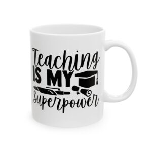 Funny Teacher Coffee Mug – Gift for Teacher – (11oz/15oz) Ceramic Mug