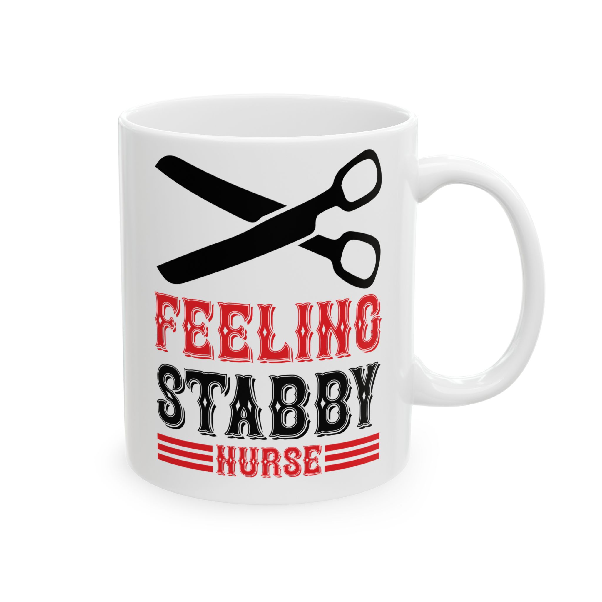 Feeling Stabby Nurse – Medical Coffee Mug – 11oz/15oz Ceramic Mug