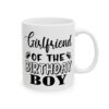 3769235311762483787_2048.jpeg Girlfriend of the Birthday Boy Birthday Mug – Birthday Gift Coffee Mug – 11oz/15oz Ceramic Mug
