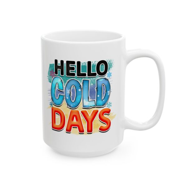 Hello Cold Days Colorful Winter Mug – Cozy Winter Coffee Mug – 11oz/15oz Ceramic Mug
